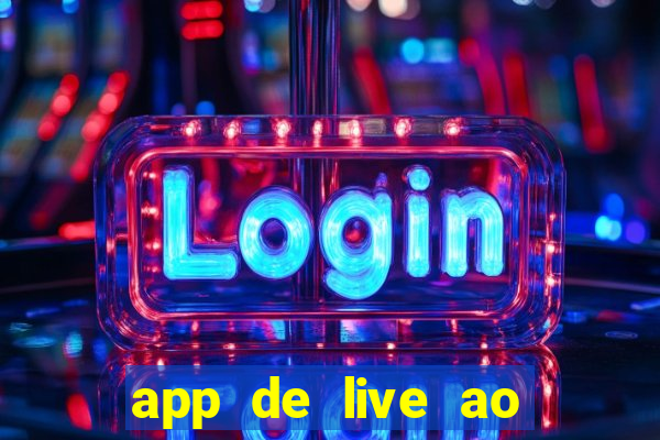 app de live ao vivo 18